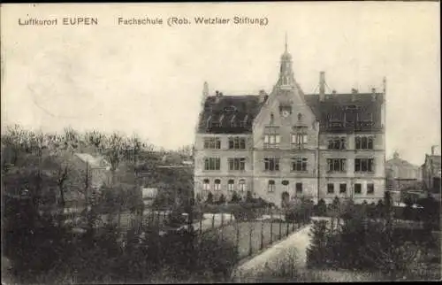 Ak Eupen Wallonien Lüttich, Fachschule, Rob. Wetzlaer Stiftung
