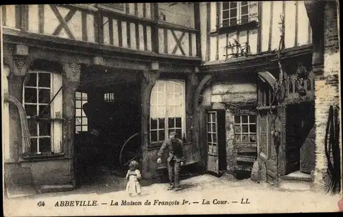 Ak Abbeville Somme, Das Haus von Francois 1er