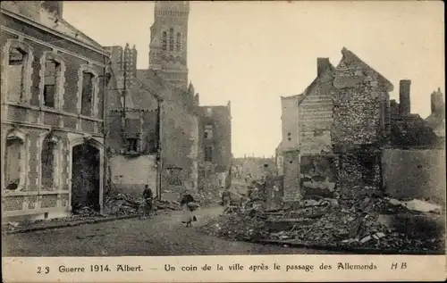 Ak Albert Somme, Der Große Krieg 1914, Eine Ecke der Stadt nach dem Durchzug der Deutschen