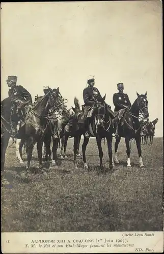 Ak Alphonse XIII a Chalons, 1er Juin 1905, S.M. le Roi et son Etat-Major pendant les manoeuvres