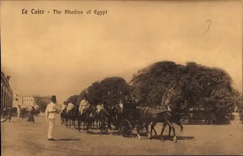 Ak Kairo Ägypten, The Khedive of Egypt, Vizekönig