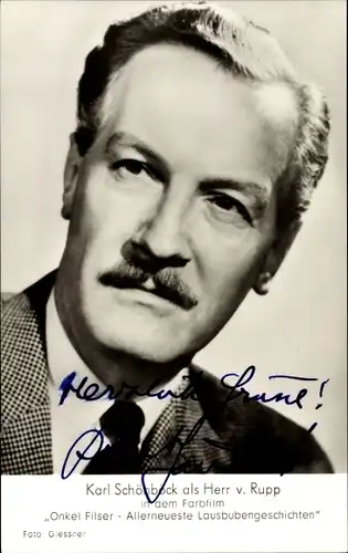 Ak Schauspieler Karl Schönböck, Portrait, Herr v. Rupp, Onkel Filser, Autogramm