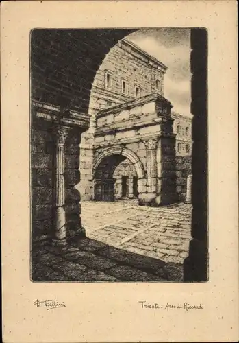 Künstler Ak Bellini, D., Triest Trieste Friuli Venezia Giulia, Arco di Riccardo