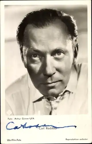 Ak Schauspieler Carl Raddatz, Portrait, Autogramm