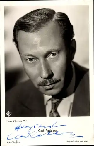Ak Schauspieler Carl Raddatz, Portrait, Autogramm