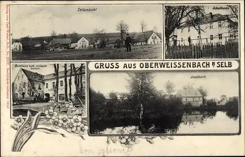 Ak Oberweißenbach Selb im Fichtelgebirge Oberfranken, Schule, Gasthaus zum weißen Lamm, Inselteich