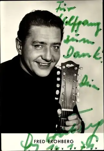 Ak Sänger Fred Frohberg, Portrait, Autogramm