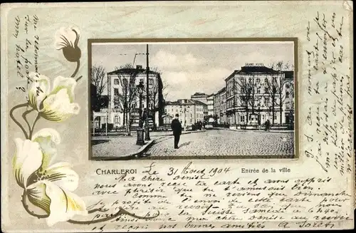 Präge Passepartout Ak Charleroi Wallonien Hennegau, Entrée de la ville, Grand Hotel