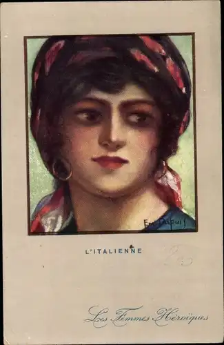 Künstler Ak Dupuis, Emil, The Italian Woman, Heroic Women, Italianerin