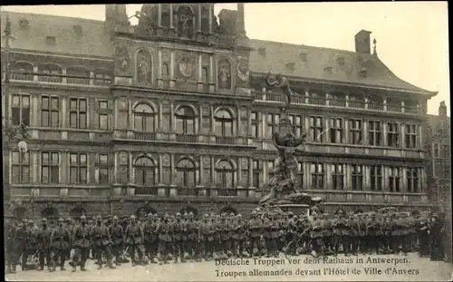 Ak Anvers Antwerpen Flandern, Deutsche Truppen vor dem Rathaus