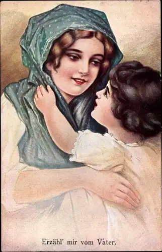 Künstler Ak Erzähl mir vom Vater, Kind mit Mutter