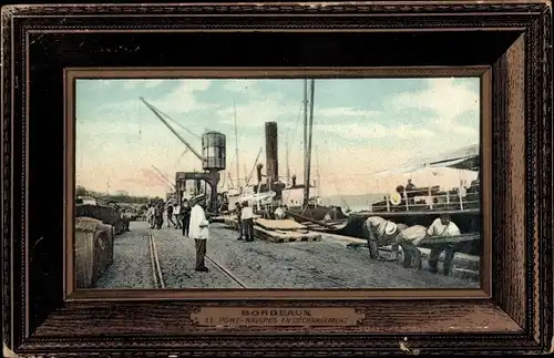 Passepartout Ak Bordeaux Gironde, Der Hafen, Schiffe werden entladen