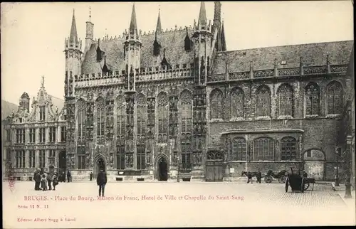 Ak Brügge Brügge Flandern Westflandern, Place du Bourg, Maison du Franc, Rathaus, Kapelle