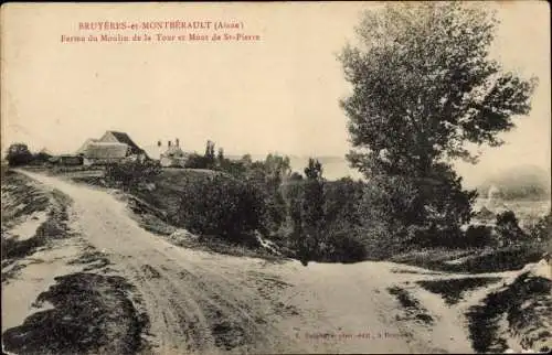 Ak Bruyères und Montbérault Aisne, Bauernhof Moulin de la Tour, Mont de St-Pierre