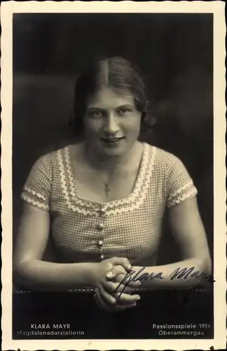 Ak Schauspielerin Klara Mayr, Darstellerin der Magdalena Passionsspiele Oberammergau 1934, Autogramm