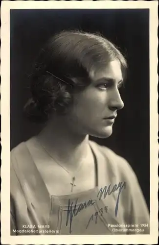 Ak Schauspielerin Klara Mayr, Darstellerin der Magdalena Passionsspiele Oberammergau 1934, Autogramm