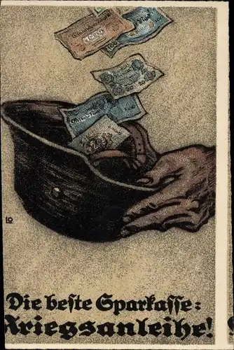 Künstler Ak Die beste Sparkasse, Kriegsanleihe, Stahlhelm, Geldscheine