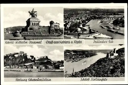 Ak Koblenz, Deutsches Eck, Schloss Stolzenfels, Festung Ehrenbreitstein, Kaiser Wilhelm Denkmal