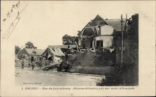 Ak Ercheu Somme, Rue du Luxembourg, Durch eine deutsche Mine zerstörte Häuser