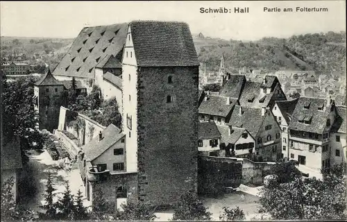 Ak Schwäbisch Hall in Württemberg, Partie am Folterturm