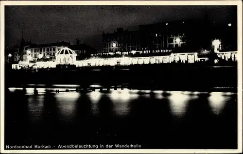 Ak Nordseebad Borkum Ostfriesland, Wandelhalle, Nachtbeleuchtung