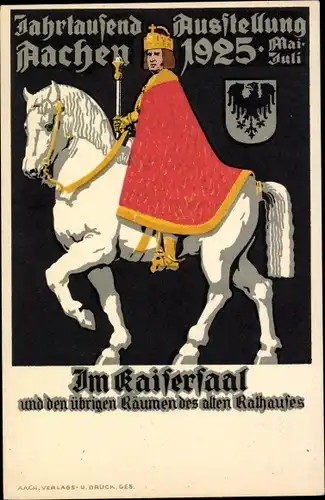 Ak Aachen in Nordrhein Westfalen, Jahrtausend Ausstellung 1925, Kaisersaal, Kaiser Karl zu Pferd