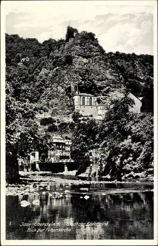 Ak Idar Oberstein an der Nahe, Felsenkirche