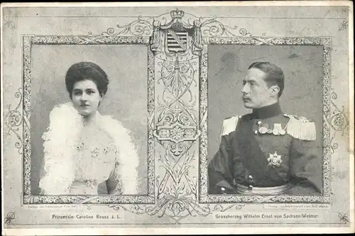 Ak Großherzog Wilhelm Ernst von Sachsen Weimar, Prinzessin Caroline Reuss j. L.