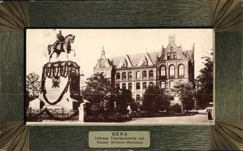 Passepartout Ak Gera, Höhere Töchterschule, Kaiser Wilhelm Denkmal