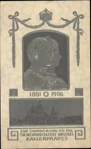 Präge Ak Deutsches Kaiserpaar, Silberhochzeit 1906