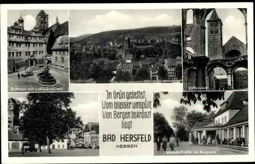 Ak Bad Hersfeld in Hessen, Rathaus mit Lullusbrunnen, Stiftsruine, Wandelhalle im Kurpark