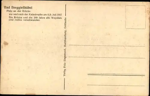 Ak Berggießhübel in Sachsen, Platz an der Brücke, vor und nach der Katastrophe vom 8./9. Juli 1927