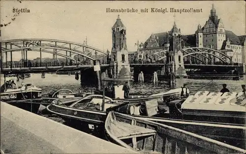 Ak Szczecin Stettin Pommern, Hansabrücke, Königliches Hauptzollamt