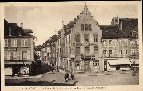 Ak Saint-Avold Lorraine Moselle, La Place de la Victoire, Rue President Poincare, Hotel Central