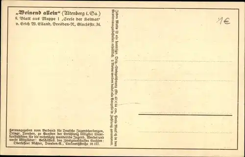 Künstler Ak Eiland, Erich, Weinend allein, Seele der Heimat, Altenberg