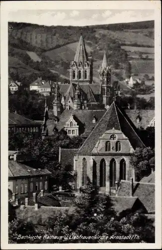 Ak Arnstadt Thüringen, Bachkirche, Rathaus, Liebfrauenkirche