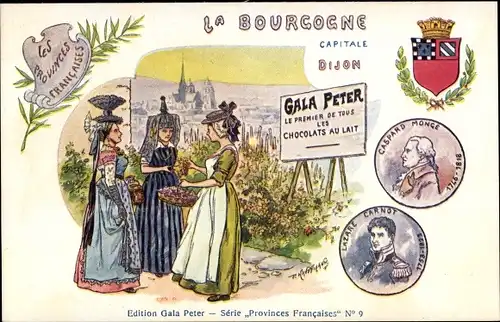 Wappenkünstler Ak Dijon, La Bourgogne, Trachten, Reklame Gala Peter, Lazare Carnot, Caspard Monge