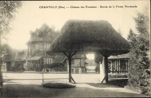 Ak Chantilly Oise, Chateau des Fontaines, Eingang zur normannischen Farm