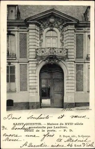 Ak Saint Quentin Aisne, Haus aus dem 17. Jahrhundert, Tor