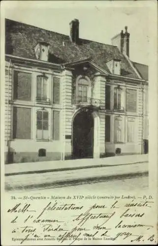 Ak Saint Quentin Aisne, Haus aus dem 17. Jahrhundert