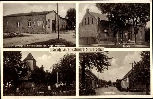 Ak Schönfeld in Pommern, Gasthof und Geschäft Hugo Wascheröl, Schule, Kirche, Dorfstraße