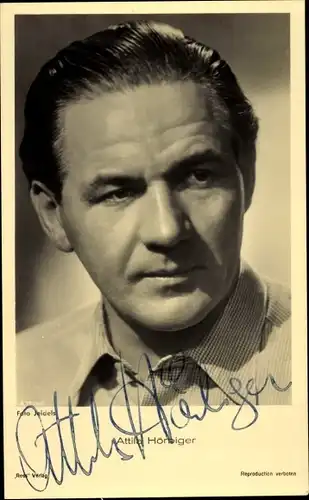 Ak Schauspieler Attila Hörbiger, Portrait, Autogramm