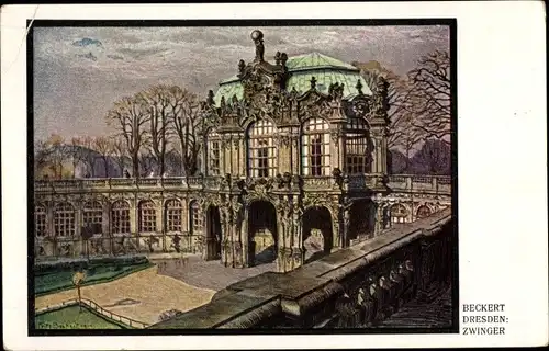 Künstler Ak Beckert, Dresden Altstadt, Zwinger