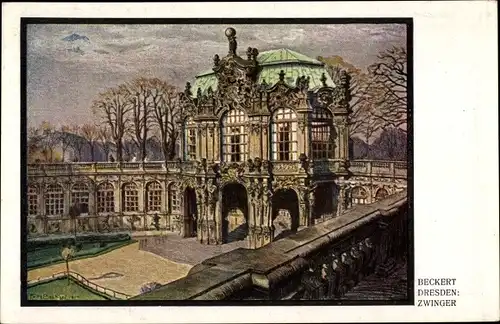 Künstler Ak Beckert, Dresden Altstadt, Zwinger