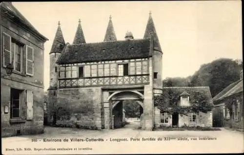 Ak Villers-Cotterêts Aisne, Longpont, Befestigtes Tor