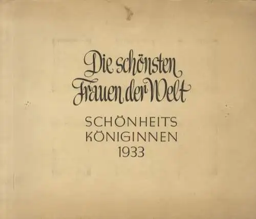 Die schönsten Frauen der Welt. Schönheitsköniginnen 1933. Sammelbilderalbum Greiling Zigarettenfabri