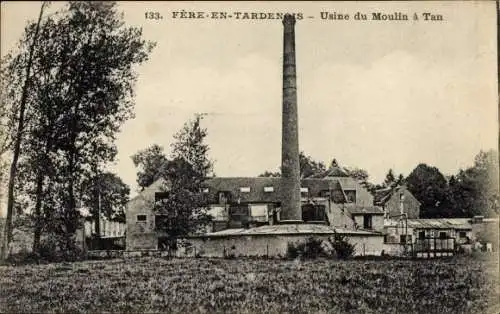 Ak Fère en Tardenois Aisne, Fabrik Moulin a Tan