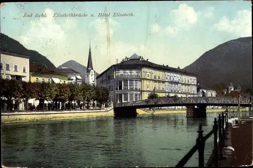 Ak Bad Ischl in Oberösterreich, Elisabethbrücke, Hotel Elisabeth