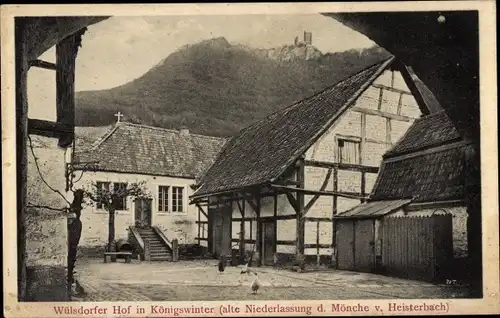 Ak Königswinter am Rhein, Wülsdorfer Hof, alte Niederlassung der Mönche von Heisterbach, Drachenfels