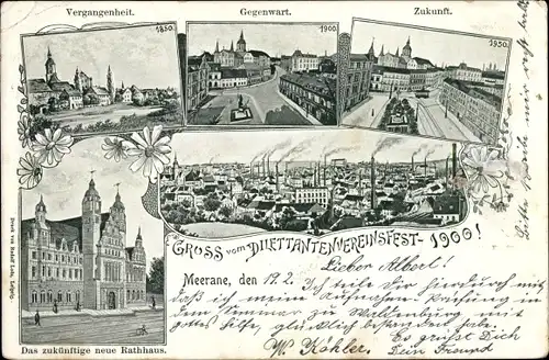 Ak Meerane in Sachsen, Dilettantenvereinsfest 1900, zukünftiges neues Rathaus, 1850, 1900, 1950